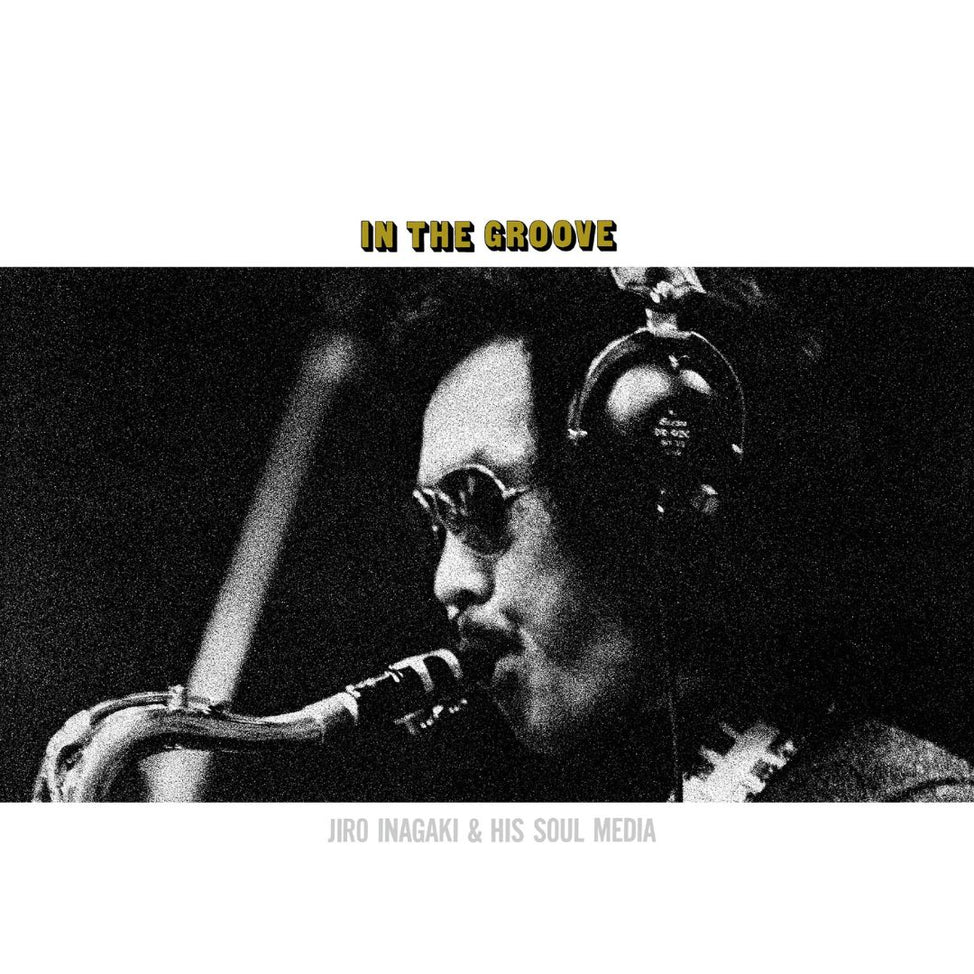Jiro Inagaki and Soul Media - In The Groove LP (Yellow Vinyl