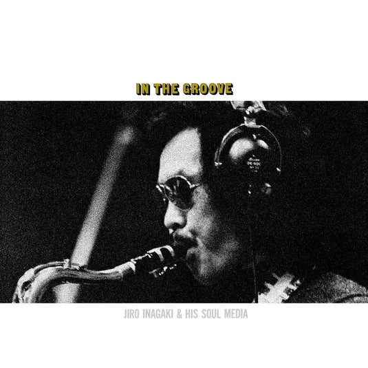 Jiro Inagaki and Soul Media - In The Groove LP (Yellow Vinyl - Pre-Order)