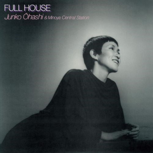 Junko Ohashi & Minoya Central Station - Full House LP (Pink Vinyl - Pre-Order)