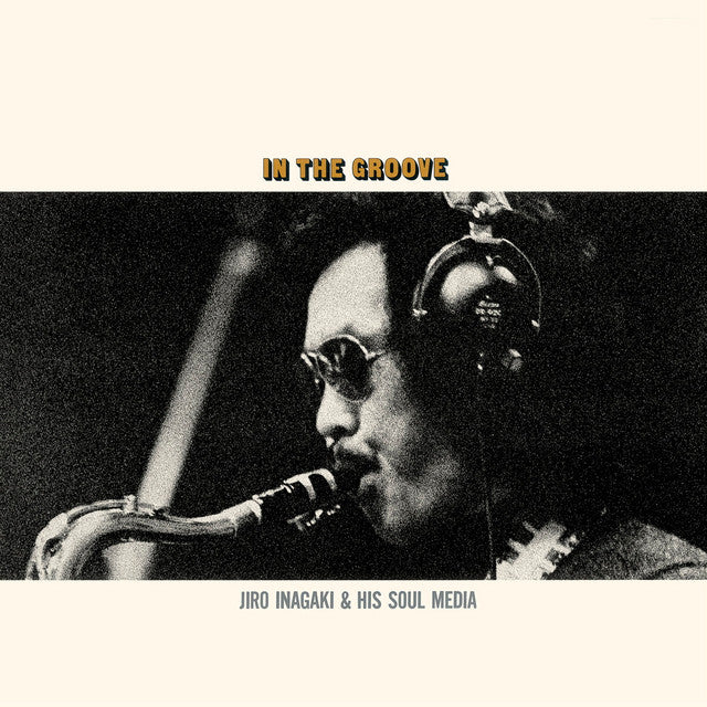 Load image into Gallery viewer, Jiro Inagaki &amp; His Soul Media - In The Groove LP (Pre-Order)
