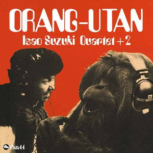 Isao Suzuki Quartet + 2 -  Orang-Utan LP