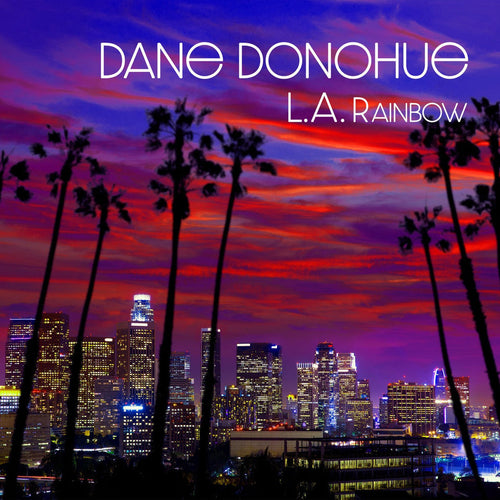 Dane Donohue - L.A. Rainbow LP (Pre-Order)