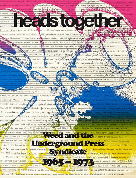 Heads Together: Weed and the Underground Press Syndicate, 1965-1973 Book