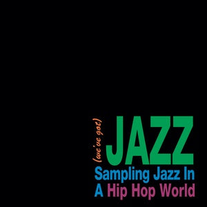Various Artists - We've Got Jazz: Sampling Jazz In A Hip Hop World LP