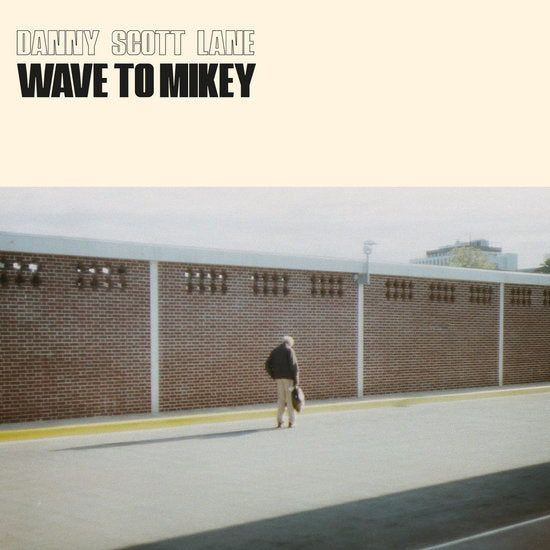 Danny Scott Lane - Wave to Mikey LP