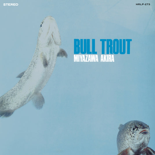 Akira Miyazawa - Iwana (Bull Trout) LP (Pre-Order)