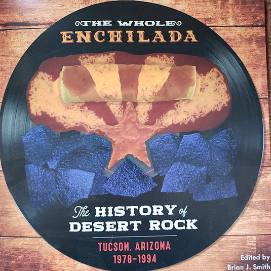 Various Artists - The Whole Enchilada: The History of Desert Rock 1976-94 - 3LP, 7" and Book
